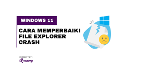 Cara Memperbaiki File Explorer Crash