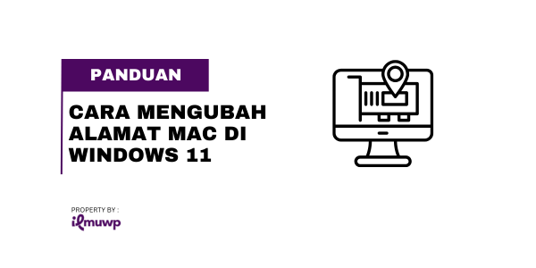Cara Mengubah Alamat MAC di Windows 11