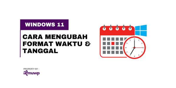 Cara Mengubah Format Waktu & Tanggal