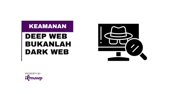 Deep Web Bukanlah Dark Web