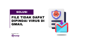 File Tidak Dapat Dipindai Virus di Gmail
