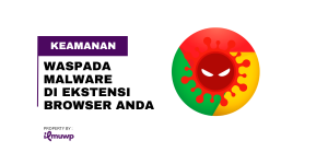 Waspada Malware di Ekstensi Browser Anda