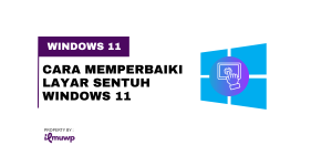 cara memperbaiki layar sentuh Windows 11